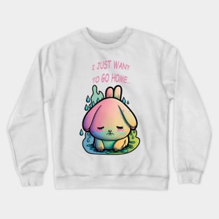 I just want to go home Crewneck Sweatshirt